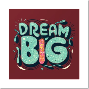 Dream Big Posters and Art